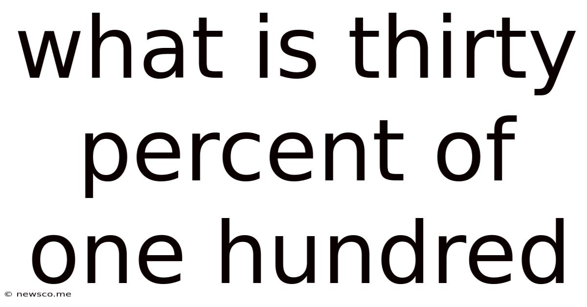 What Is Thirty Percent Of One Hundred