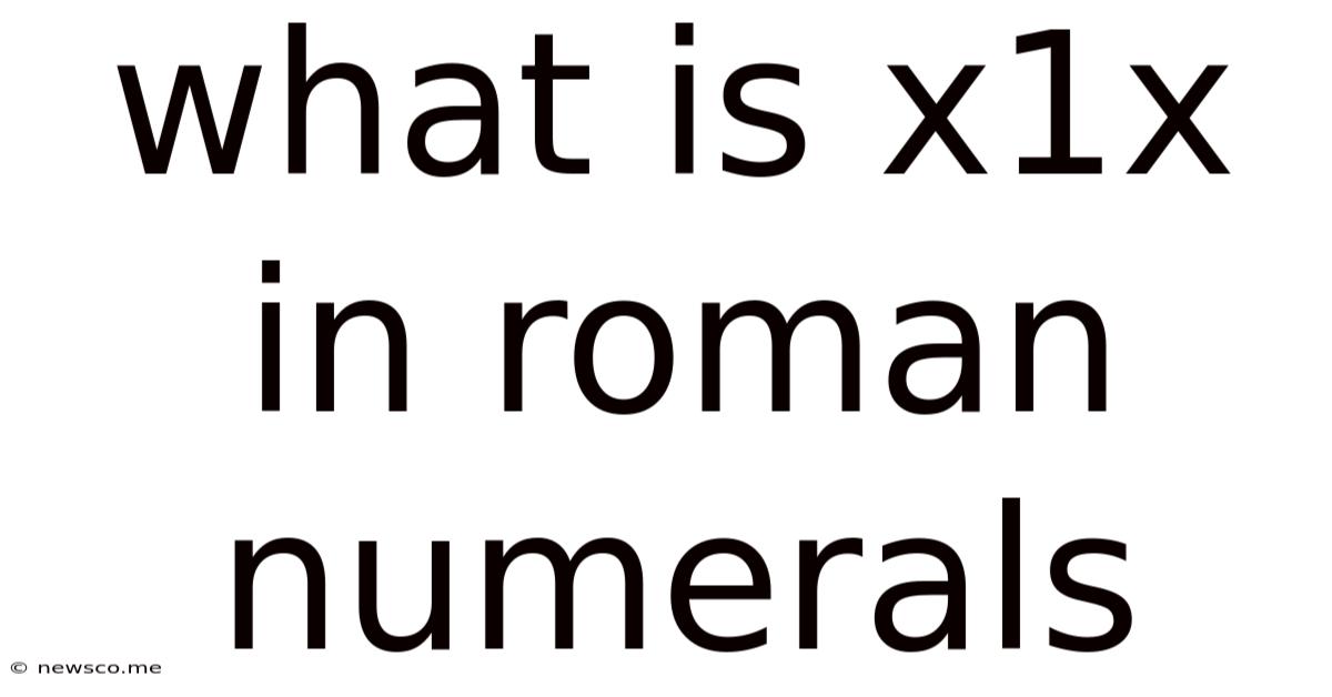 What Is X1x In Roman Numerals