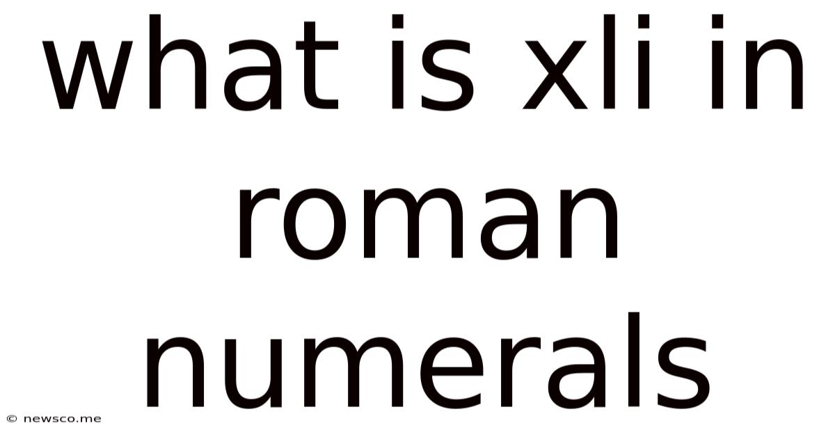 What Is Xli In Roman Numerals