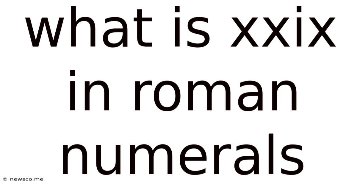 What Is Xxix In Roman Numerals