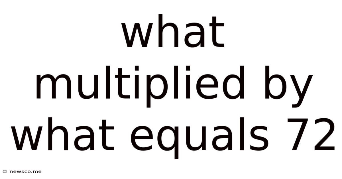 What Multiplied By What Equals 72