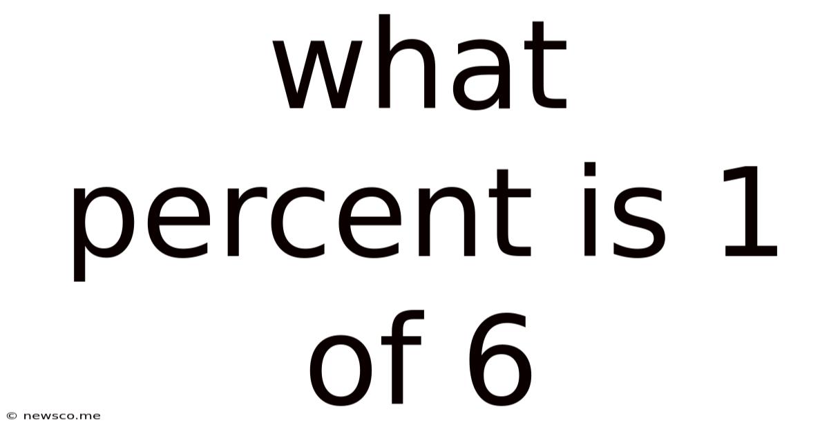 What Percent Is 1 Of 6