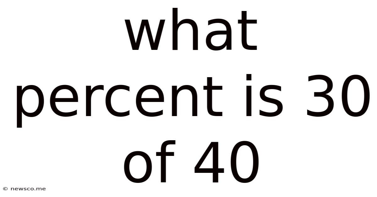 What Percent Is 30 Of 40