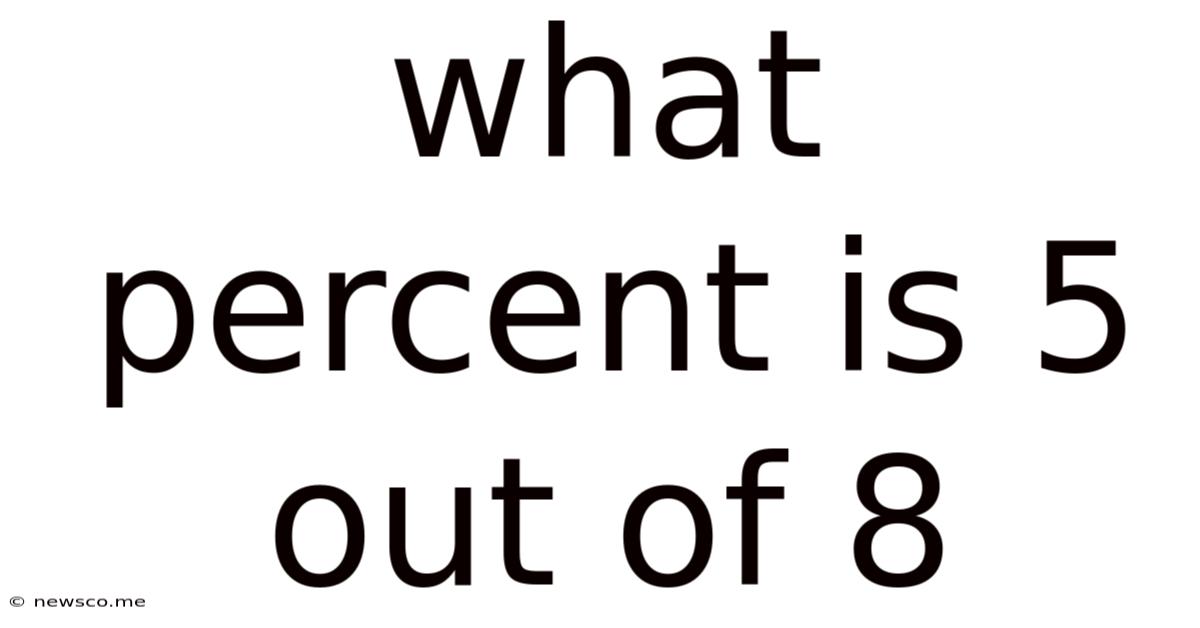 What Percent Is 5 Out Of 8