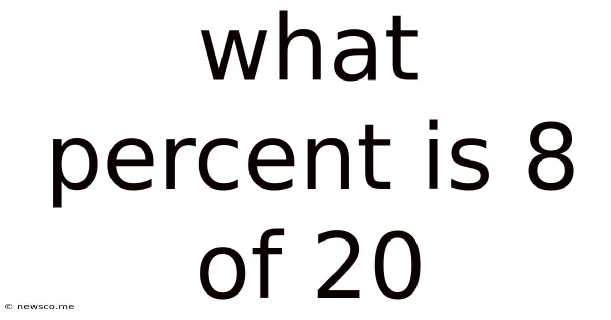 What Percent Is 8 Of 20