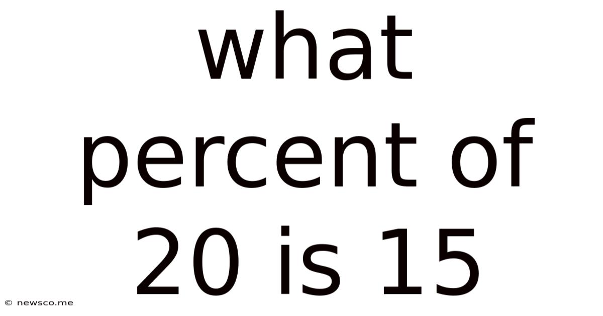 What Percent Of 20 Is 15