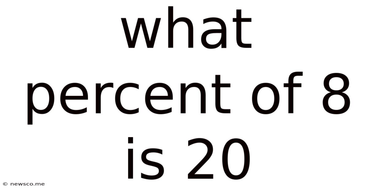 What Percent Of 8 Is 20