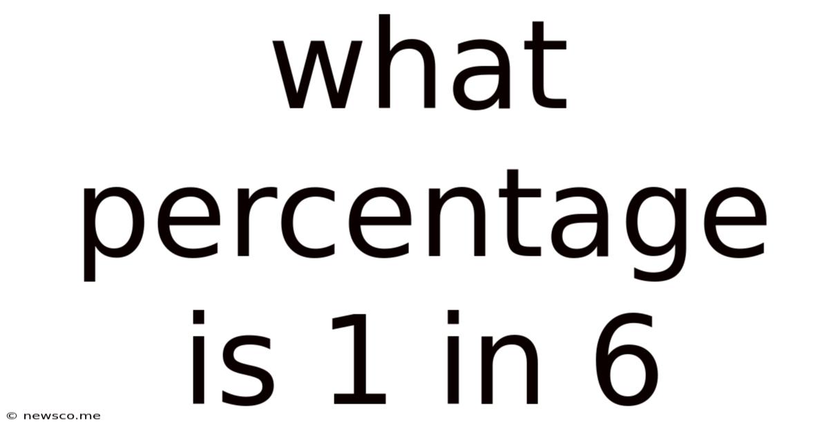 What Percentage Is 1 In 6