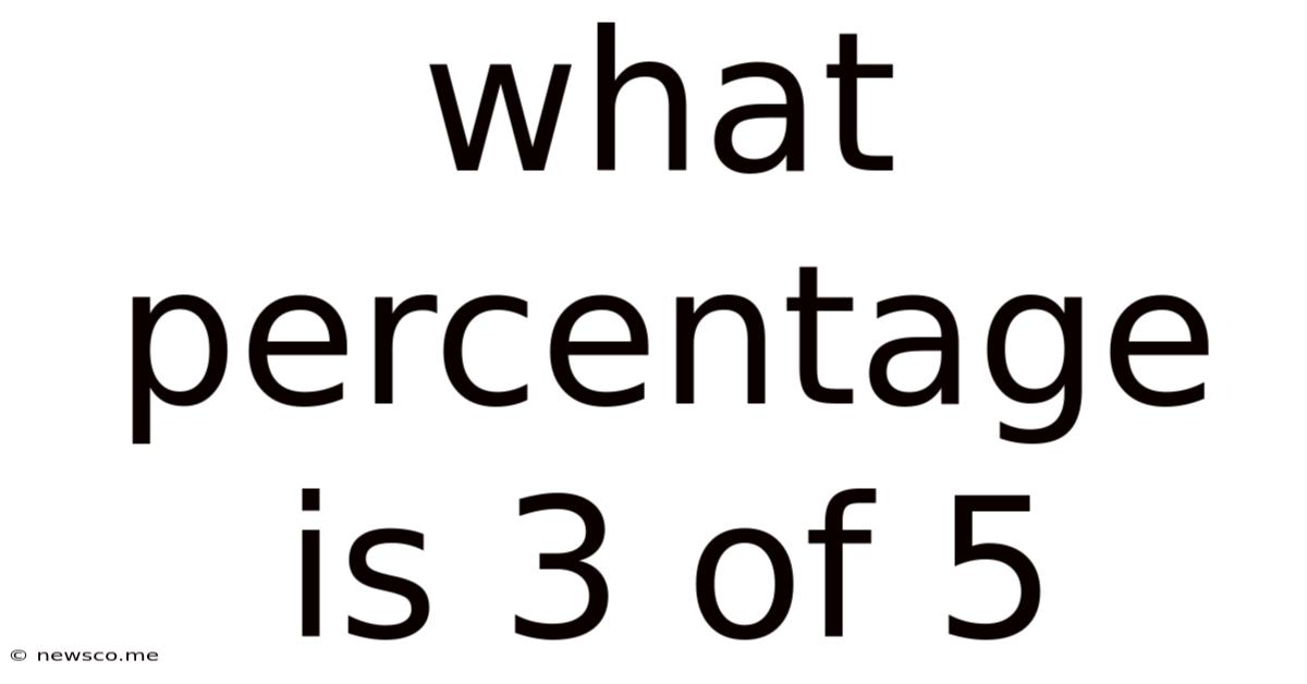 What Percentage Is 3 Of 5