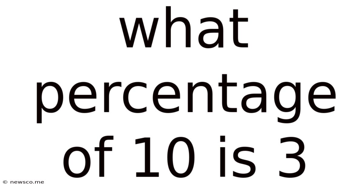 What Percentage Of 10 Is 3
