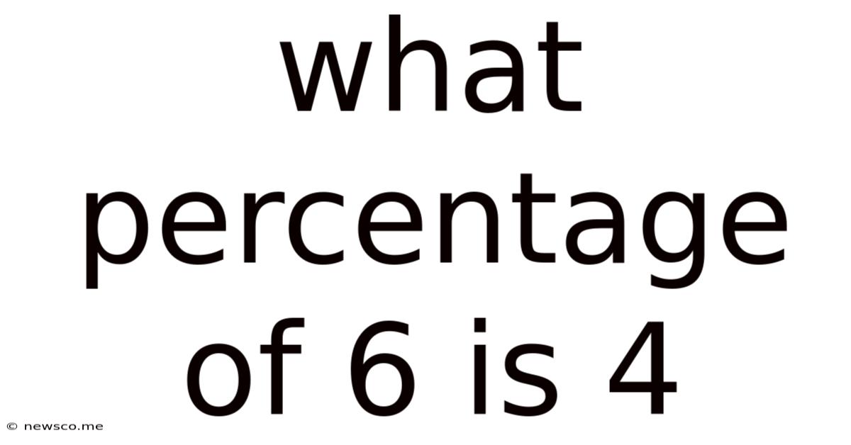 What Percentage Of 6 Is 4