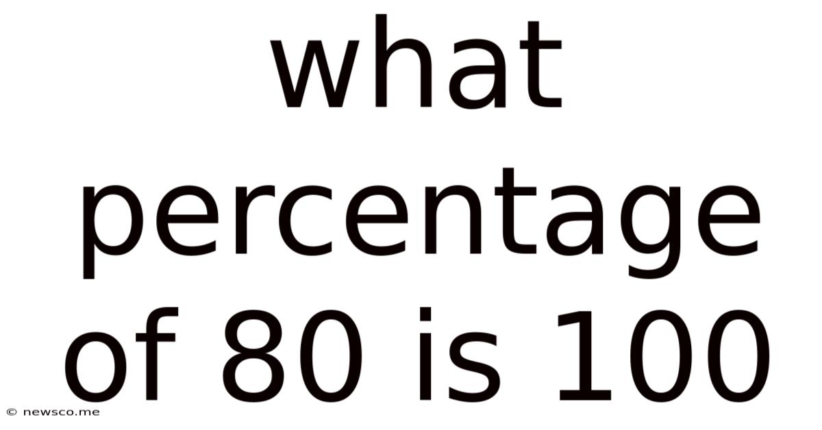 What Percentage Of 80 Is 100