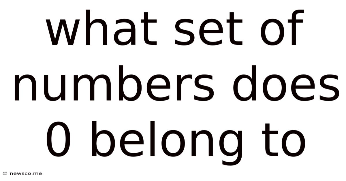 What Set Of Numbers Does 0 Belong To