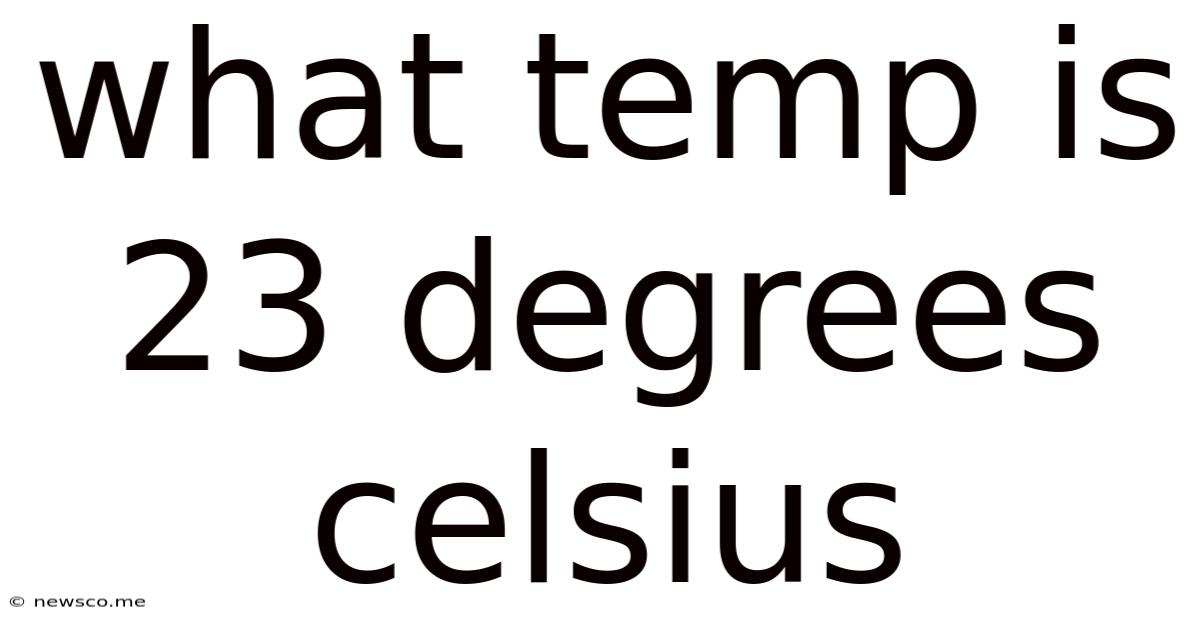 What Temp Is 23 Degrees Celsius