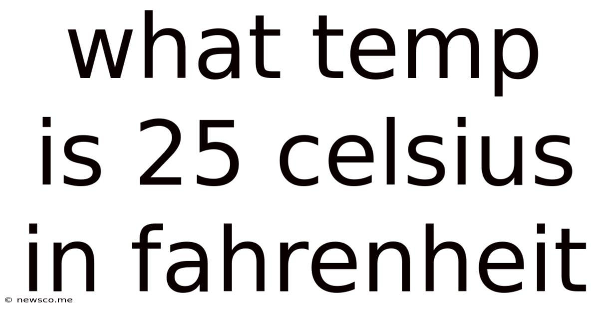 What Temp Is 25 Celsius In Fahrenheit