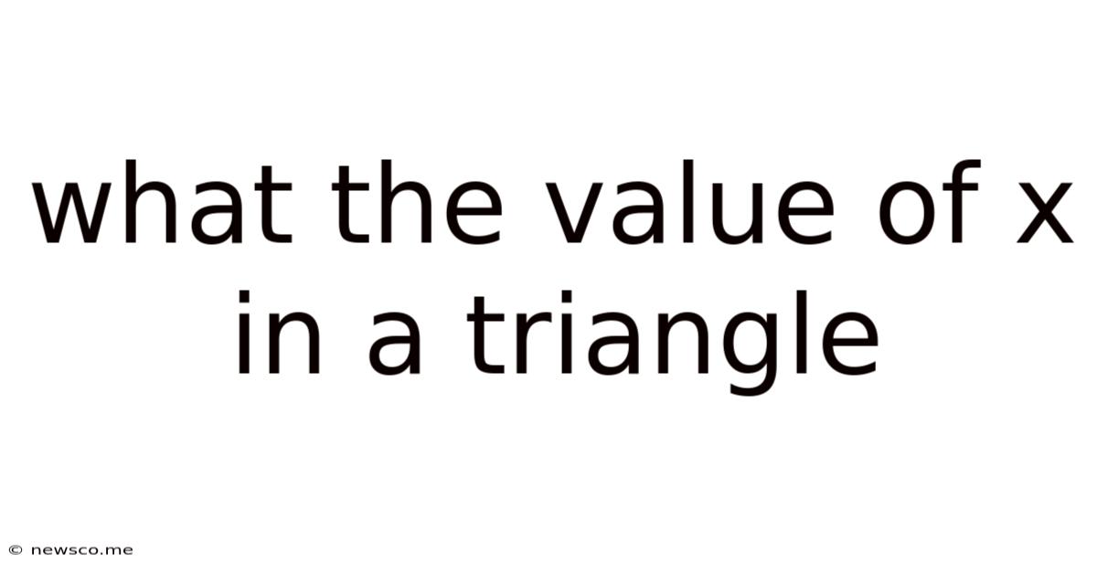 What The Value Of X In A Triangle