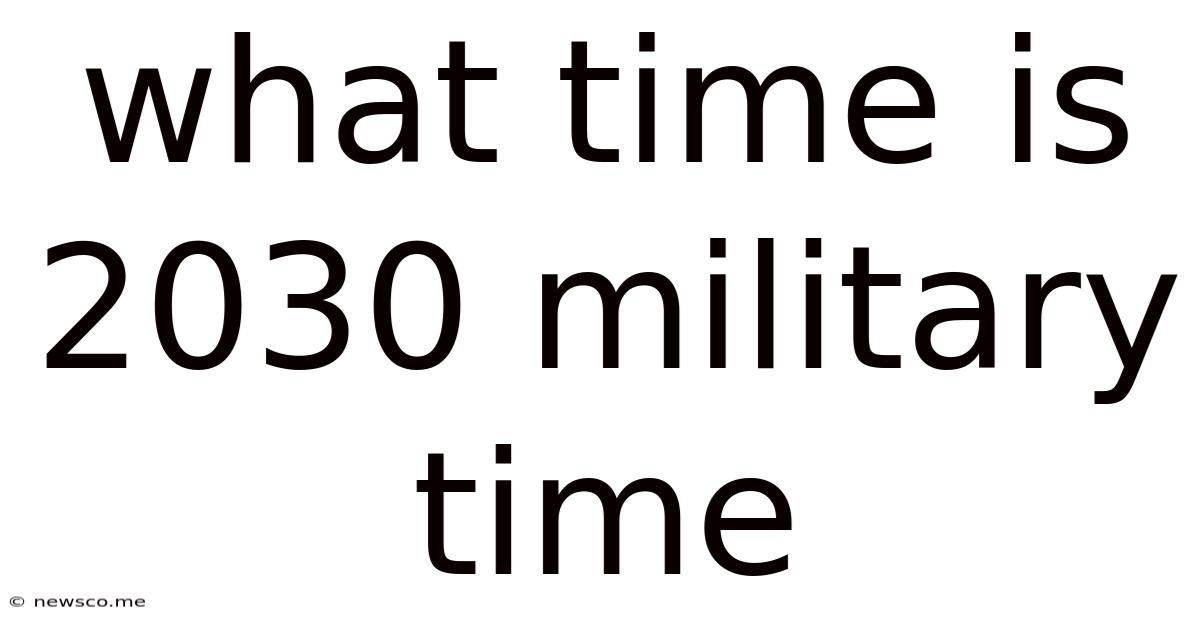 What Time Is 2030 Military Time