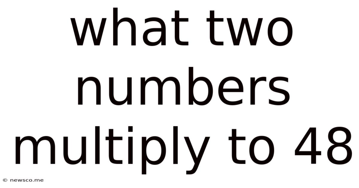 What Two Numbers Multiply To 48