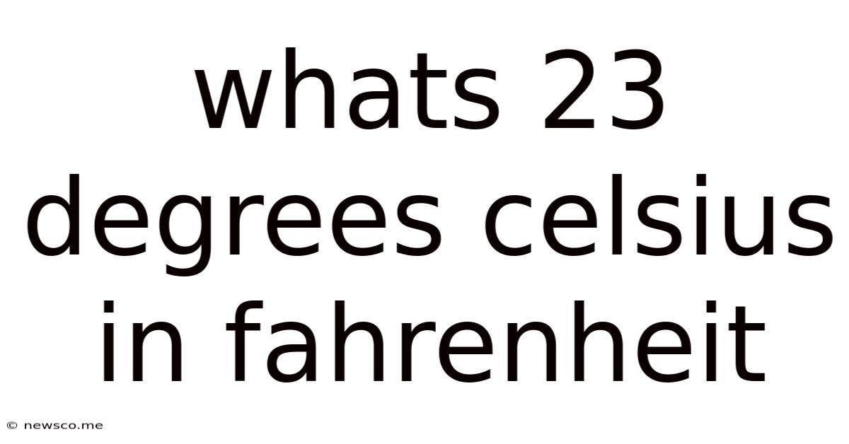 Whats 23 Degrees Celsius In Fahrenheit