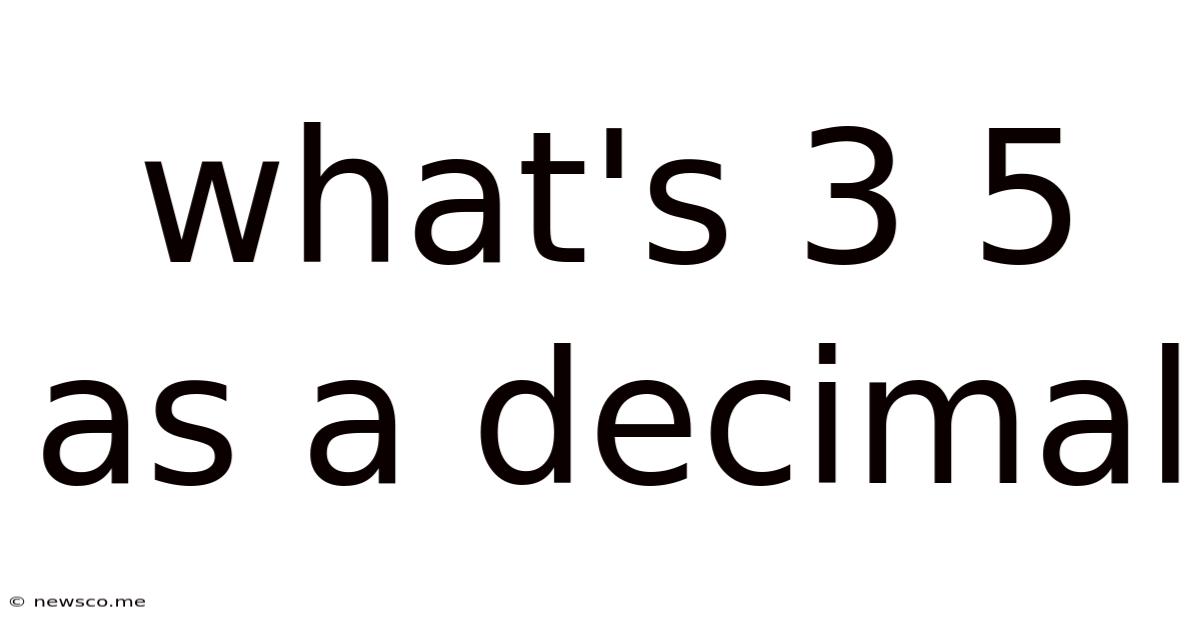 What's 3 5 As A Decimal