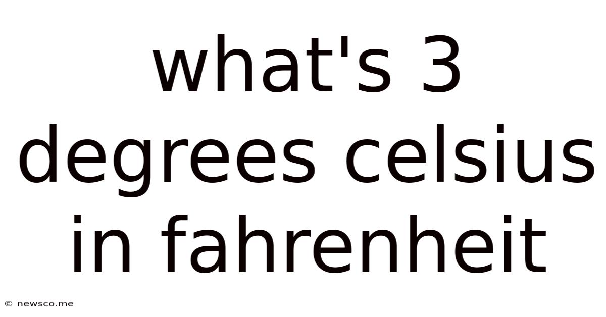 What's 3 Degrees Celsius In Fahrenheit