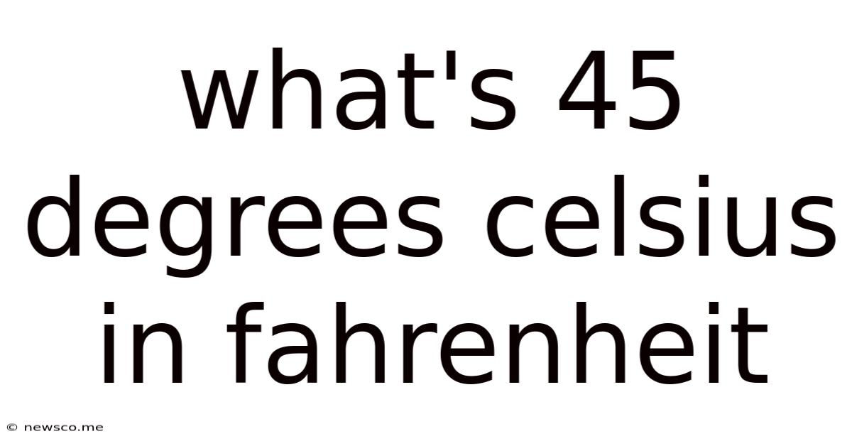 What's 45 Degrees Celsius In Fahrenheit