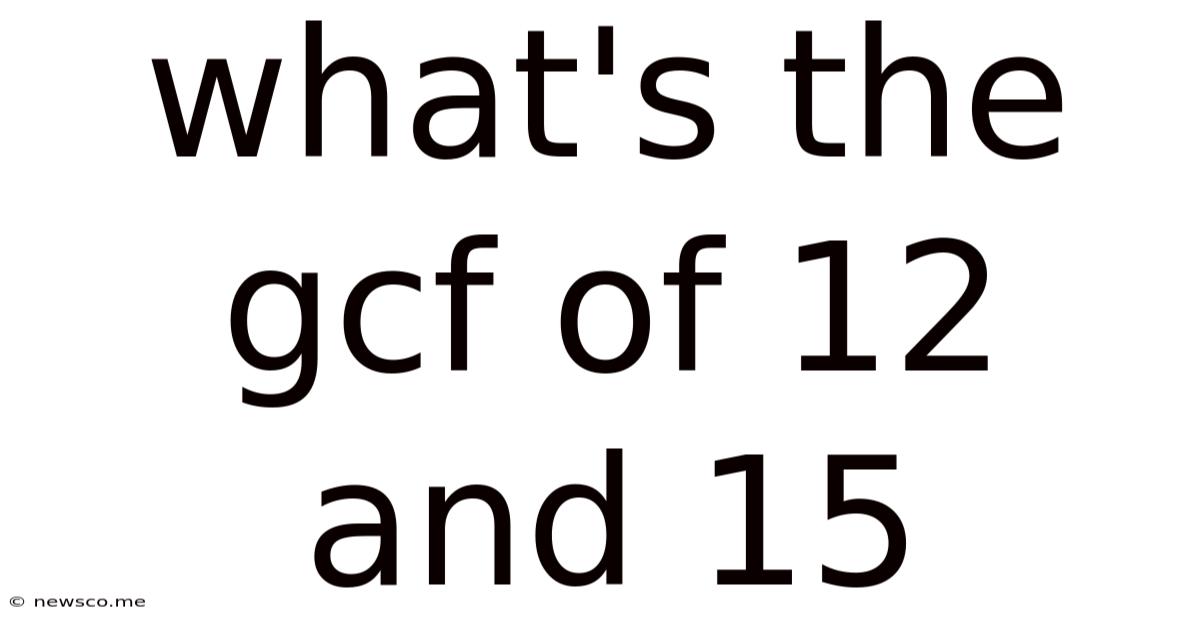 What's The Gcf Of 12 And 15