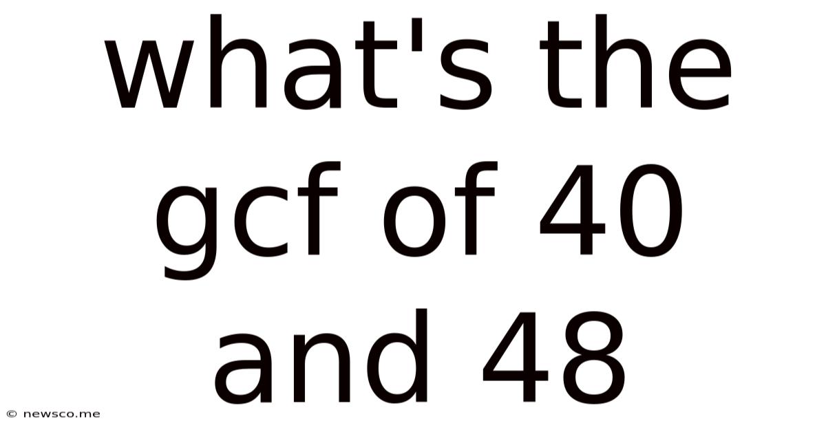 What's The Gcf Of 40 And 48