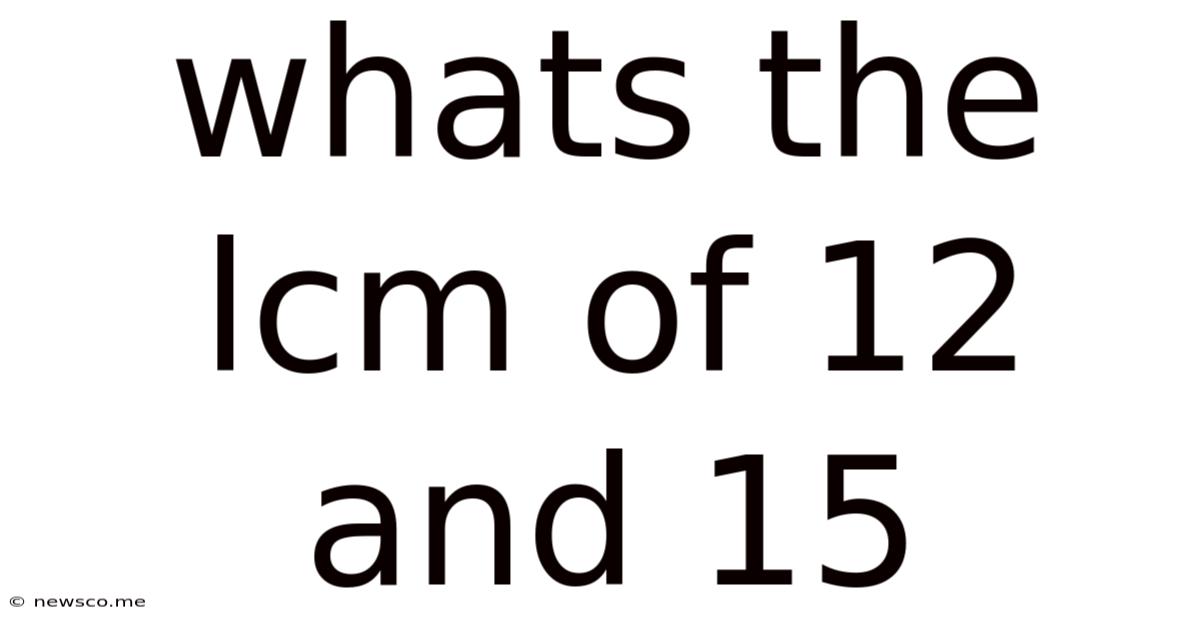 Whats The Lcm Of 12 And 15