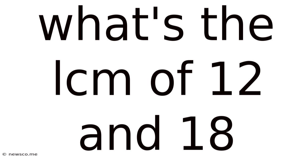 What's The Lcm Of 12 And 18