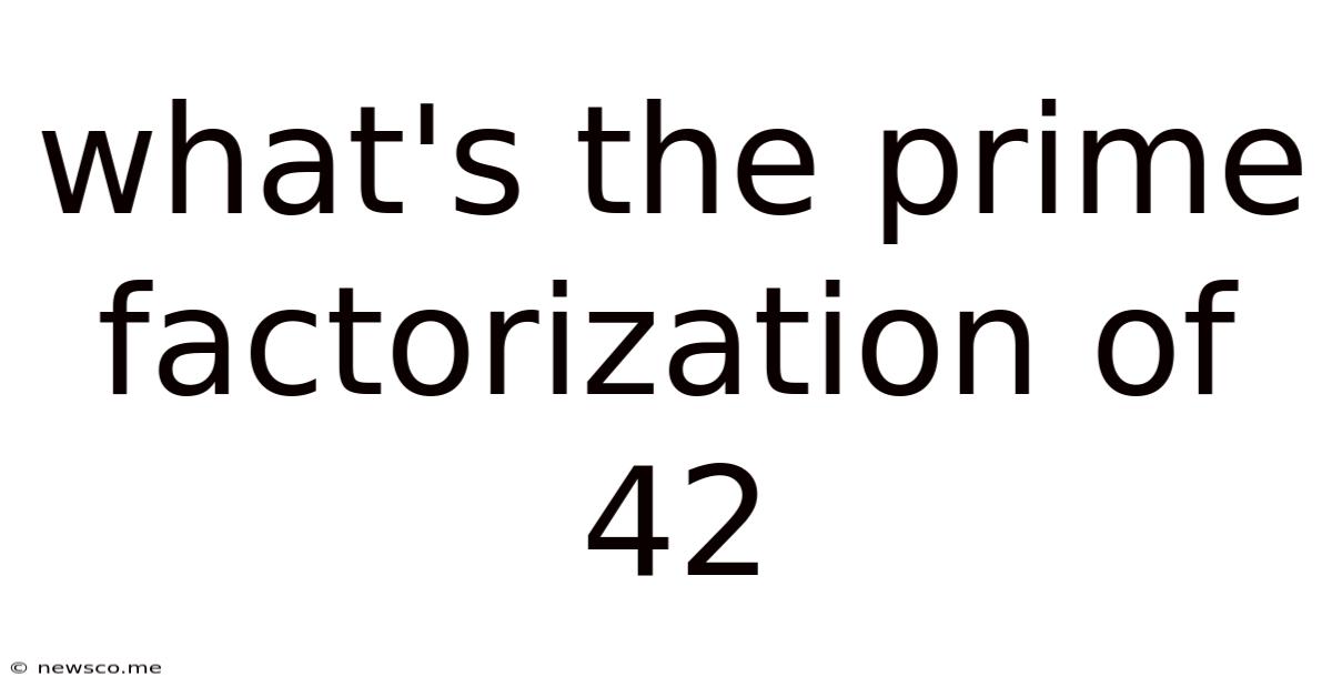 What's The Prime Factorization Of 42