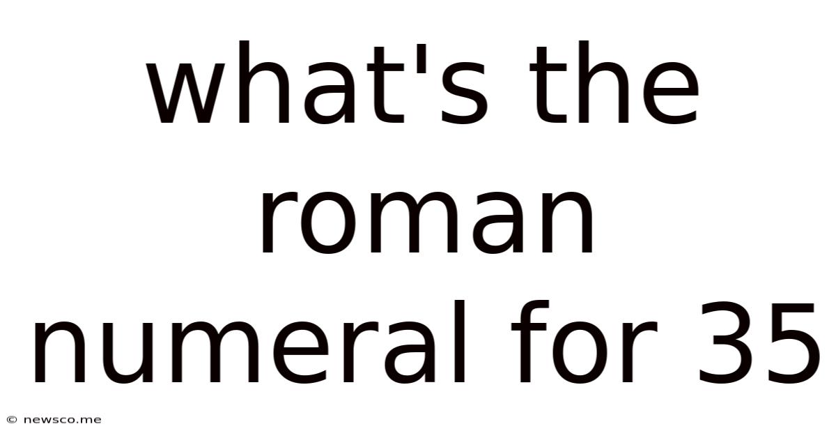 What's The Roman Numeral For 35