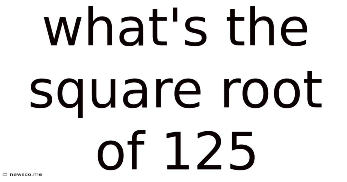 What's The Square Root Of 125