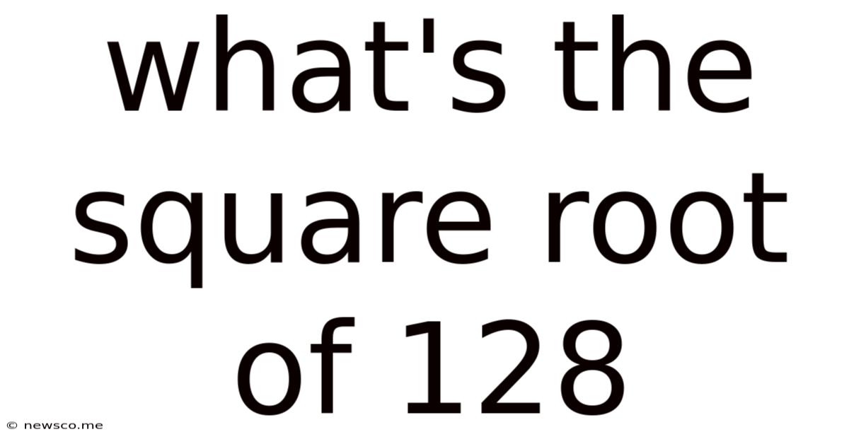 What's The Square Root Of 128