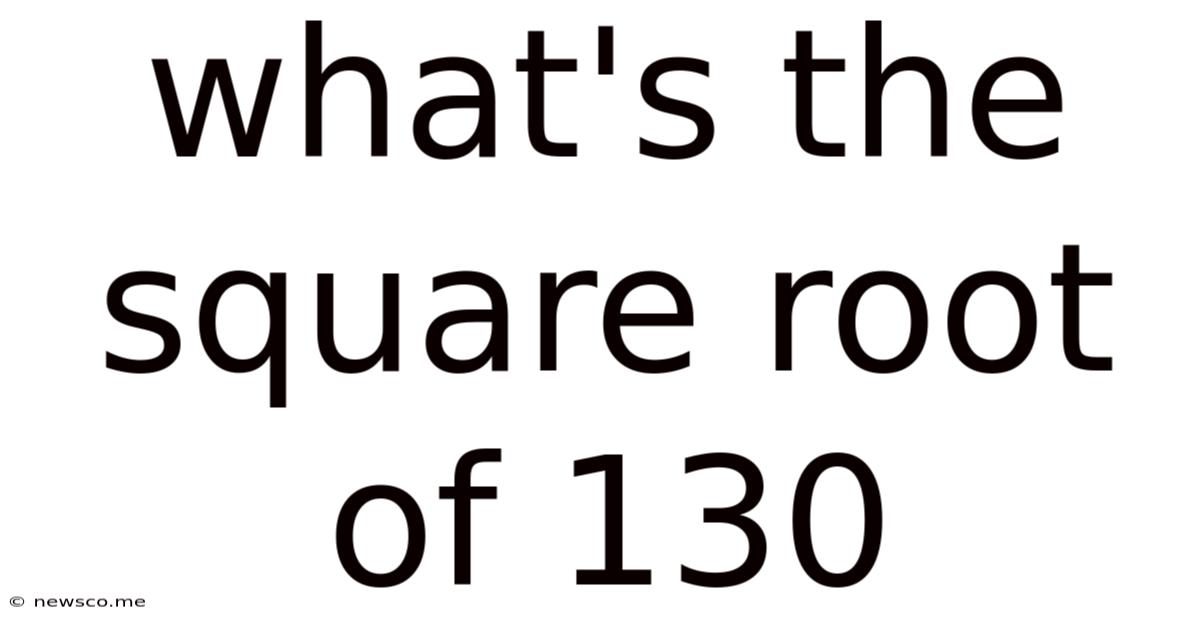 What's The Square Root Of 130