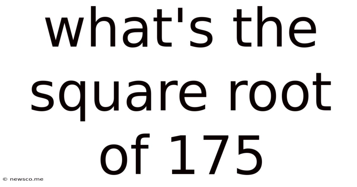 What's The Square Root Of 175