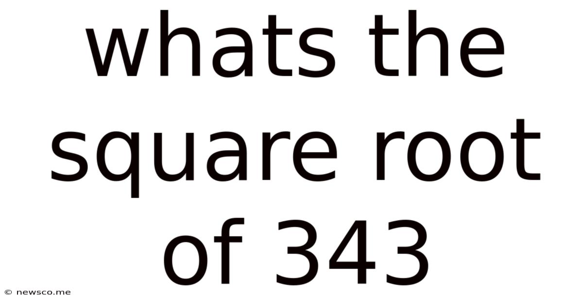 Whats The Square Root Of 343