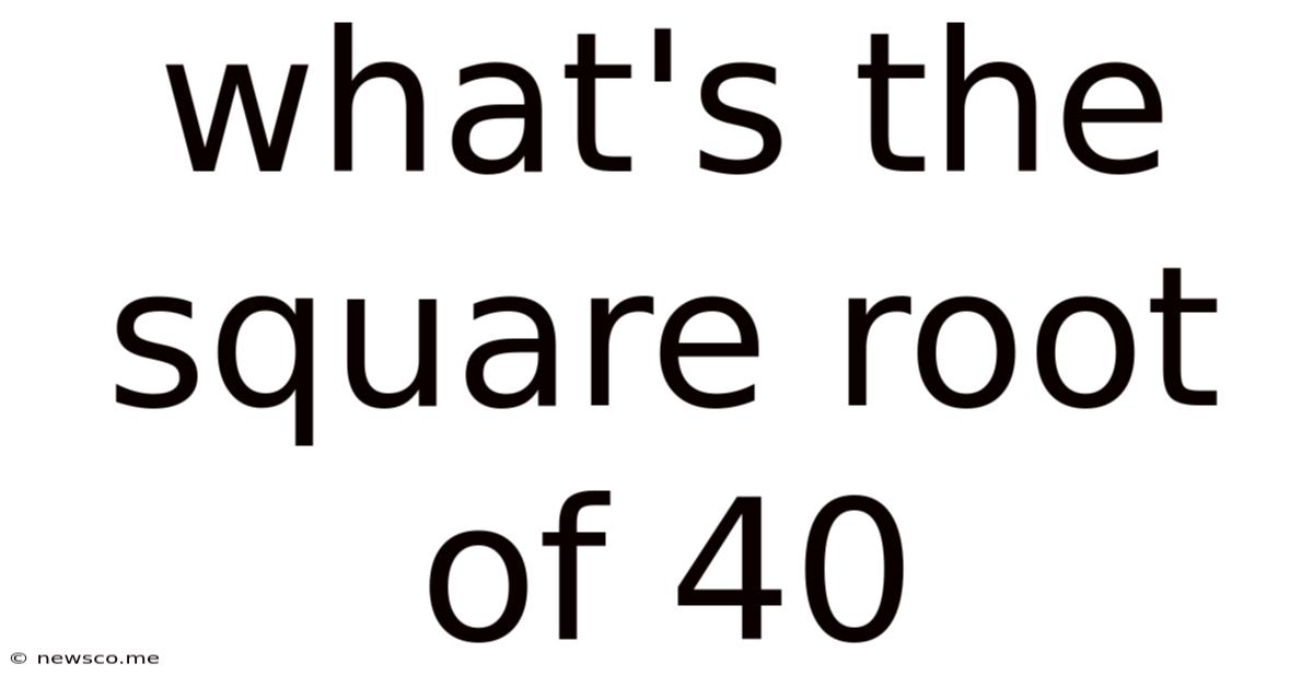 What's The Square Root Of 40