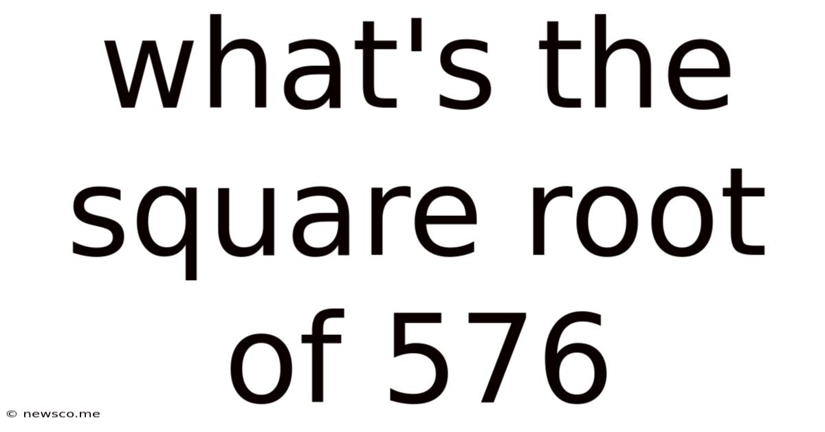 What's The Square Root Of 576