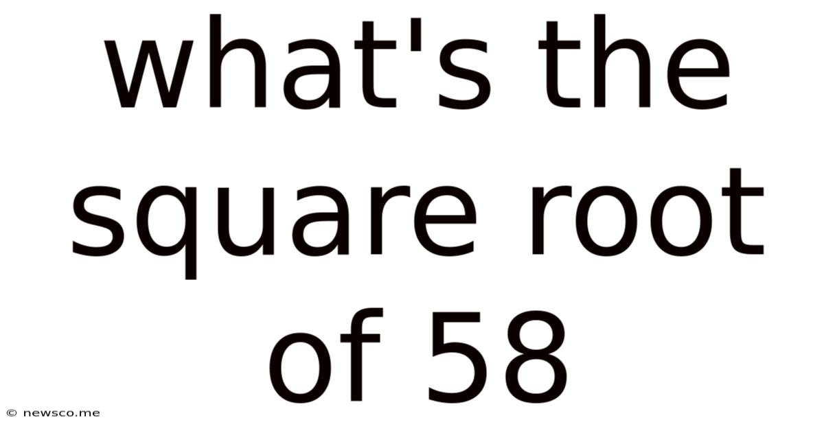 What's The Square Root Of 58