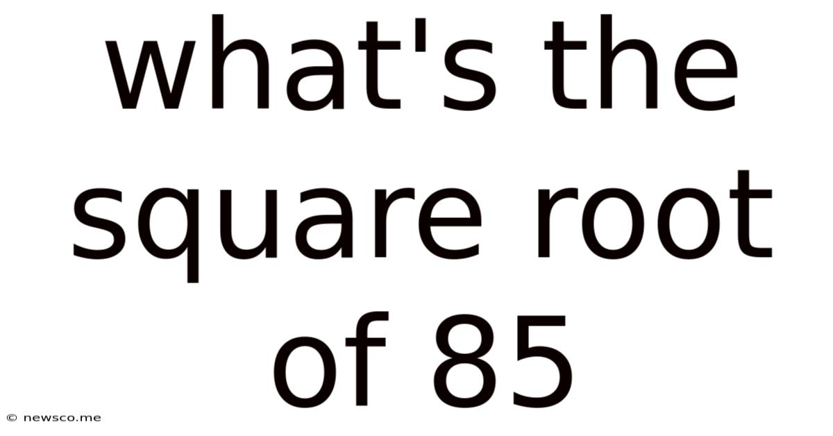 What's The Square Root Of 85