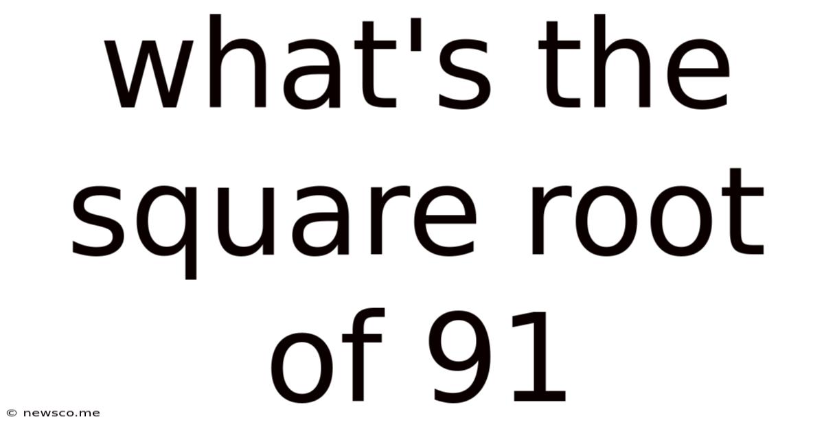 What's The Square Root Of 91