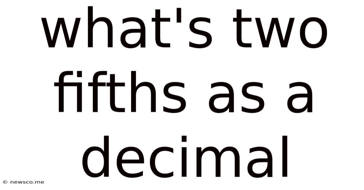What's Two Fifths As A Decimal
