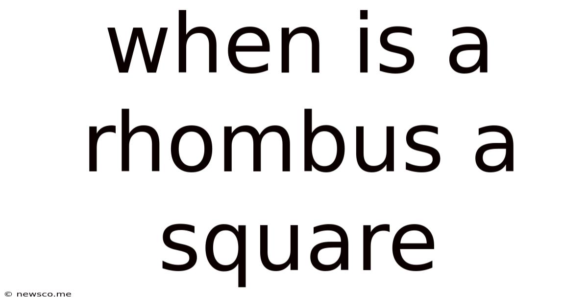 When Is A Rhombus A Square