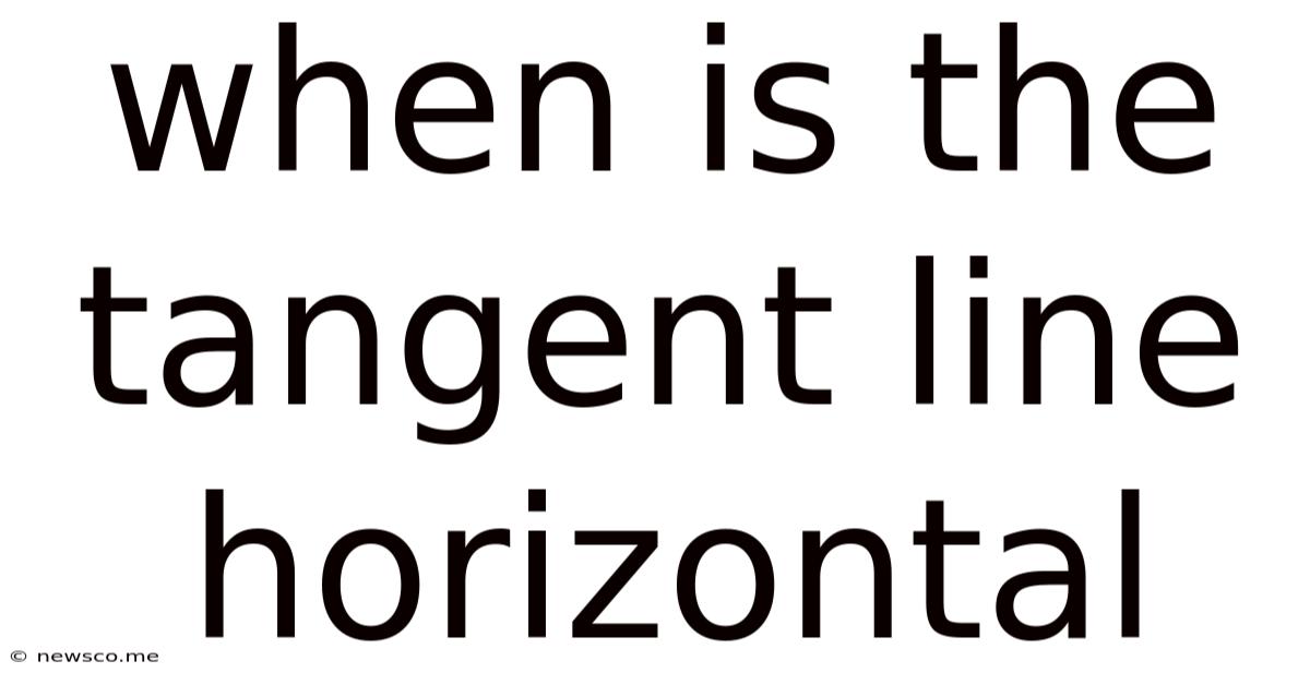When Is The Tangent Line Horizontal