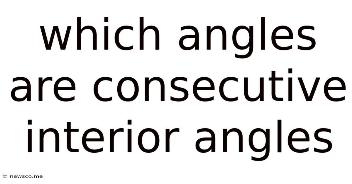 Which Angles Are Consecutive Interior Angles