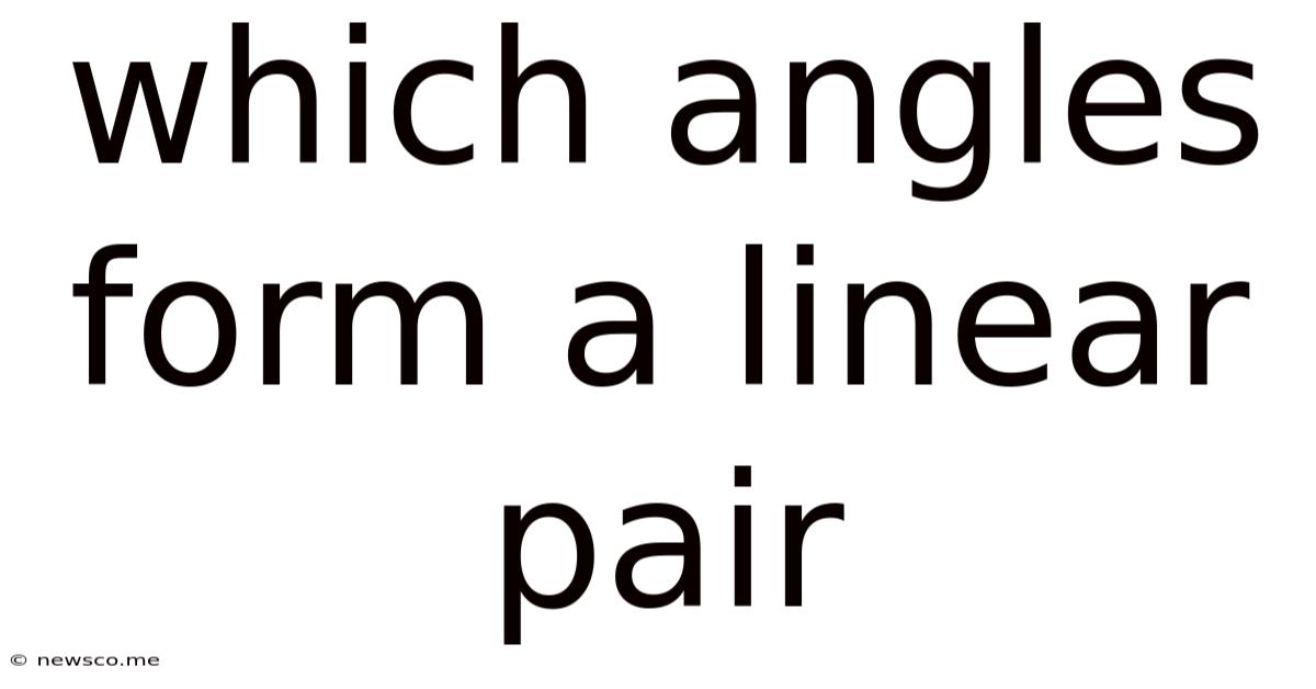 Which Angles Form A Linear Pair