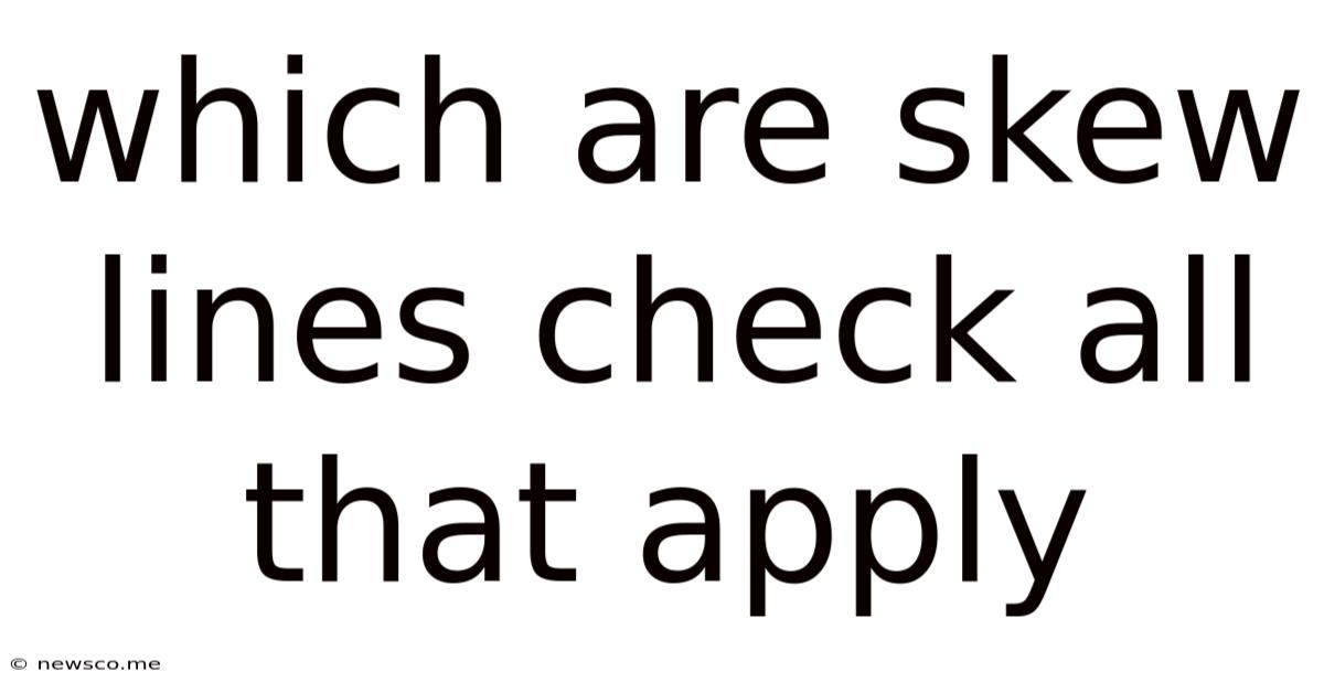 Which Are Skew Lines Check All That Apply