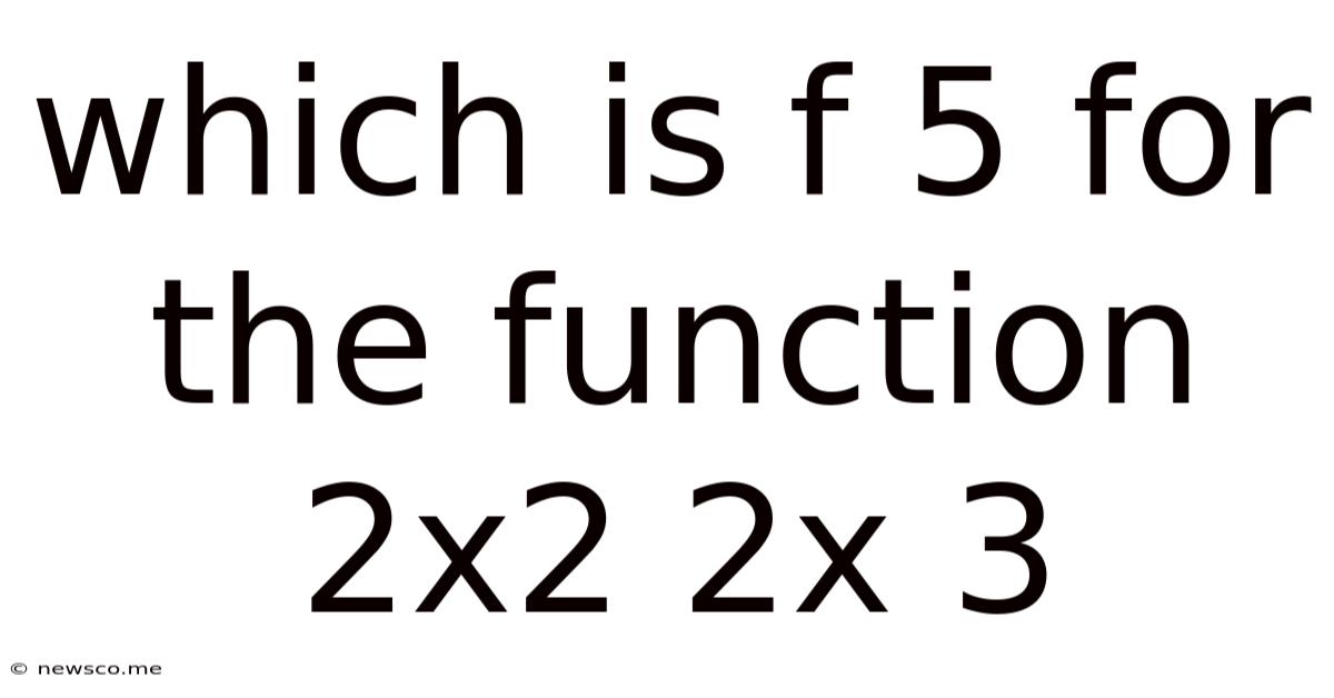 Which Is F 5 For The Function 2x2 2x 3