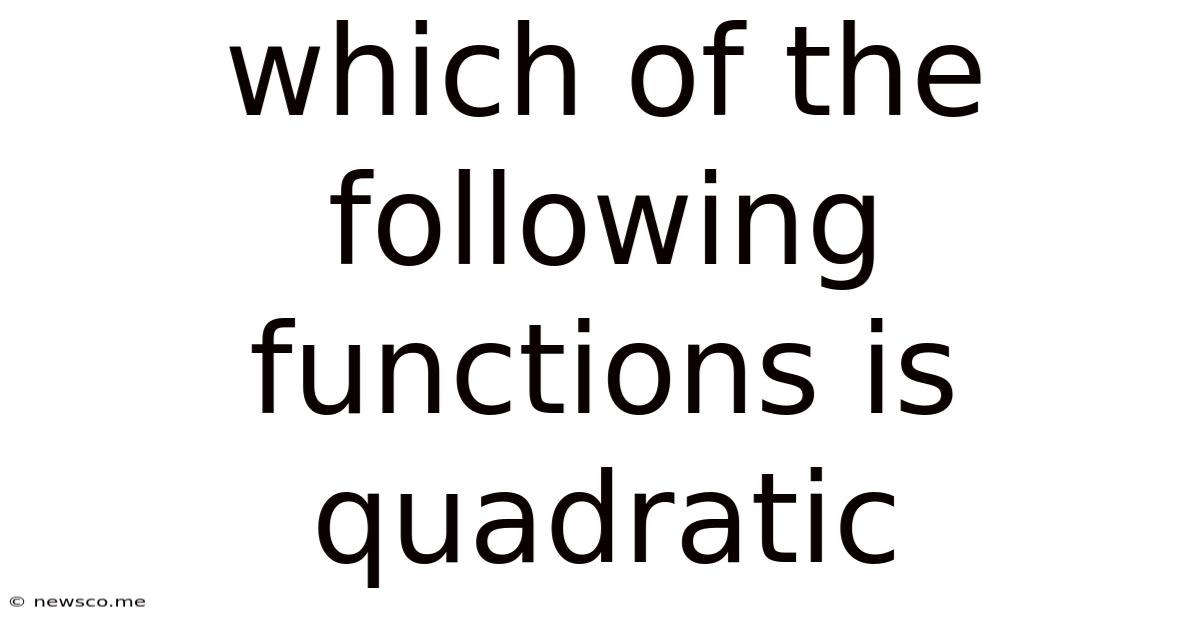 Which Of The Following Functions Is Quadratic